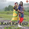 About Kaan Kar Lola Song